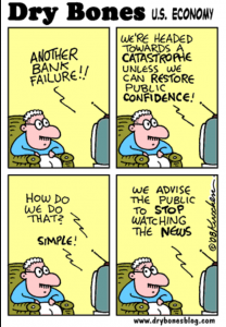Figure 2 A 2008 cartoon from Dry Bones, on self-fulfilling prophecies of public confidence.