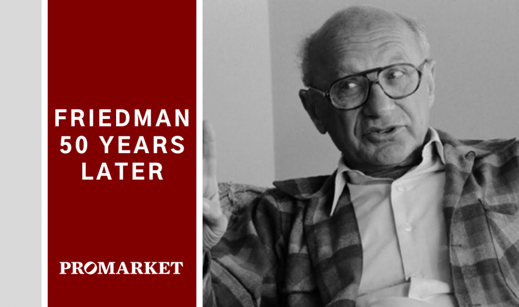 What Stakeholder Capitalism Can Learn From Milton Friedman - ProMarket